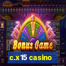 c.x15 casino